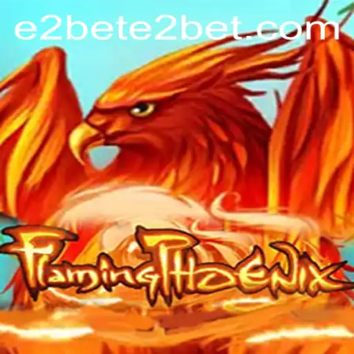 FlamingPhoenix: Discover the Firebird’s Rise with E2BET