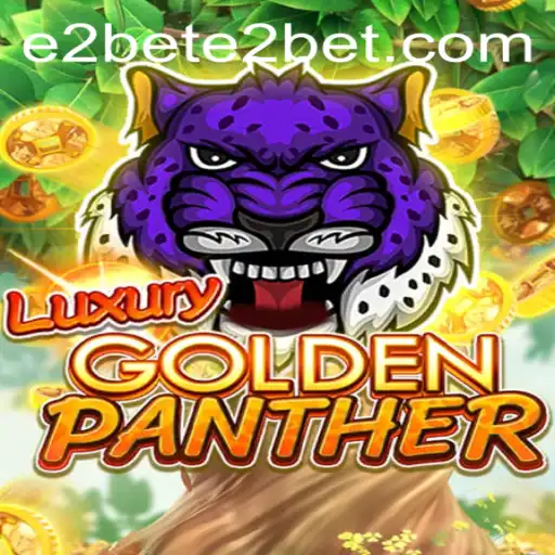 Explore the Thrilling World of LUXURYGOLDENPANTHER on E2BET