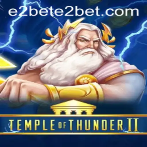 Temple of Thunder II: An Electric Adventure with E2BET